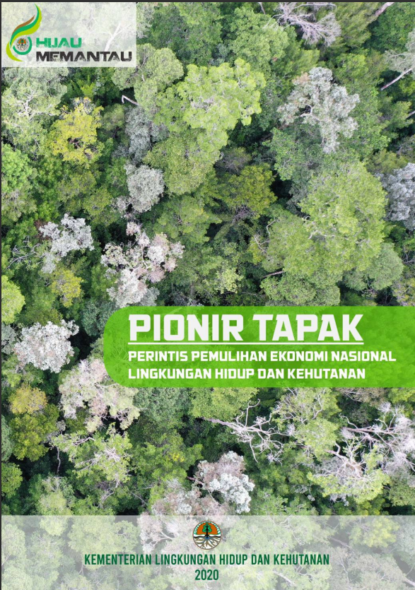 PIONIR TAPAK Perintis Pemulihan Ekonomi Nasional Lingkungan Hidup dan Kehutanan